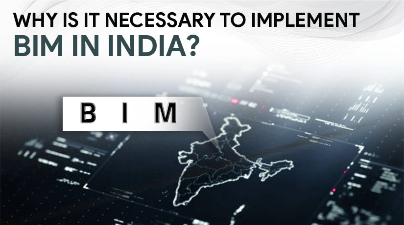 Why Is It Necessary to Implement BIM in India