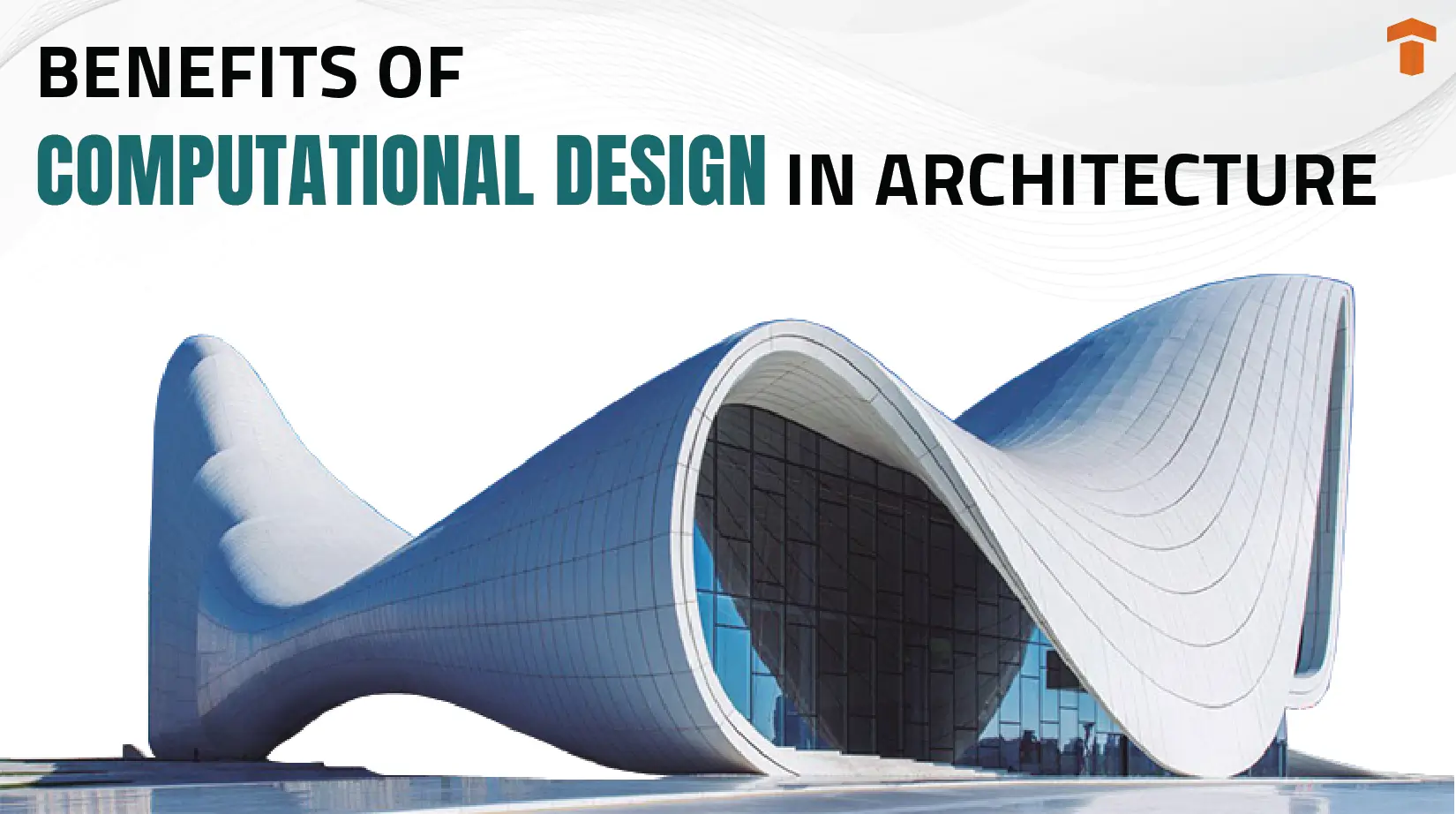 Benefits of Computational Design in Architecture