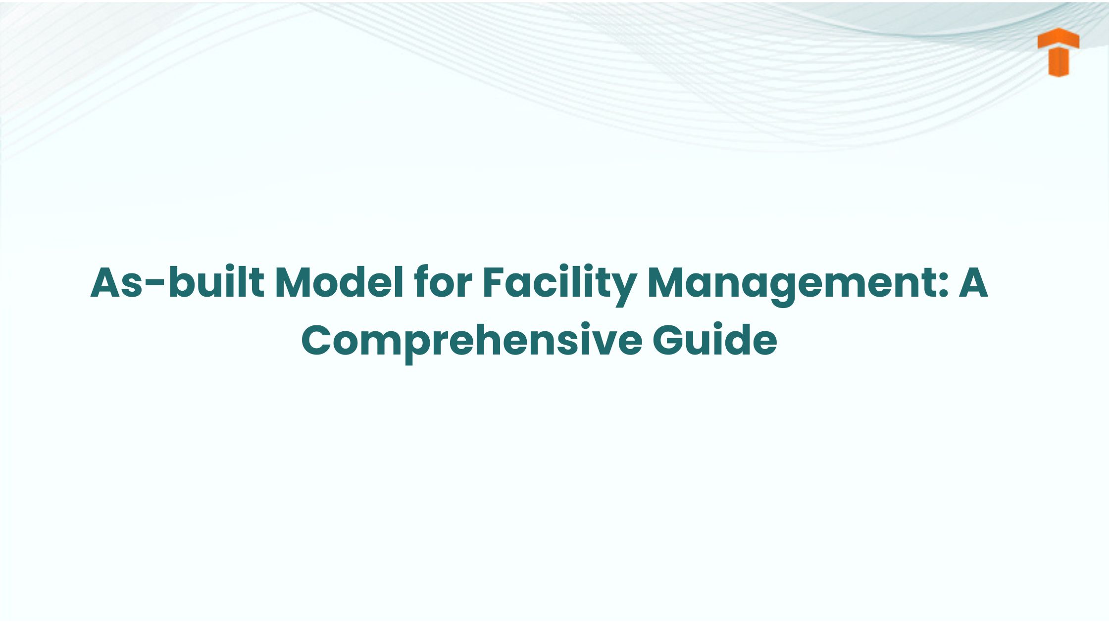 As-built Model for Facility Management Blog Feature image