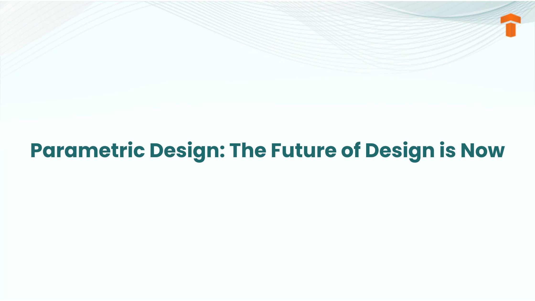 Parametric Design Blog Feature Image