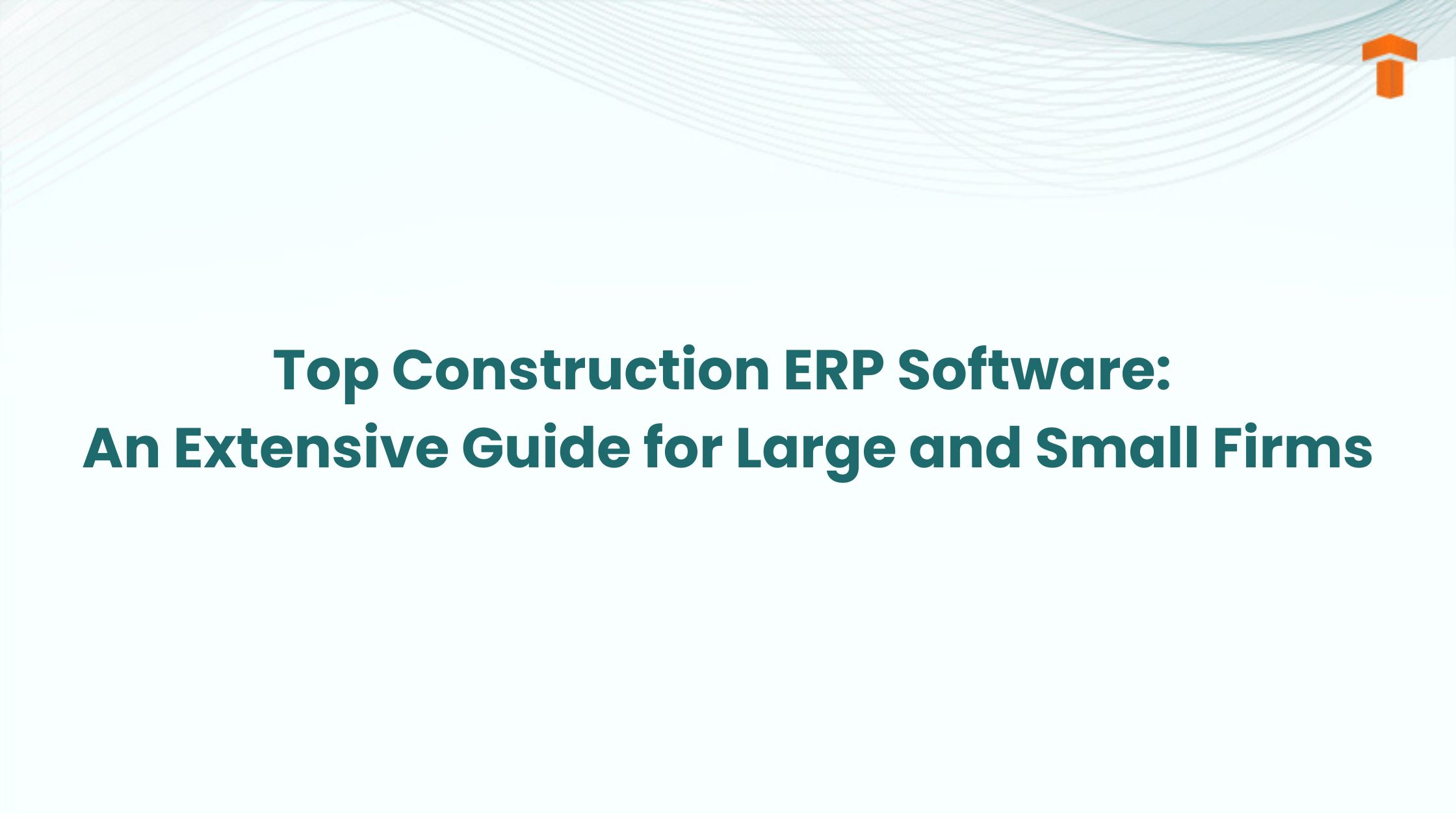 Top Construction ERP Software Blog feature Image